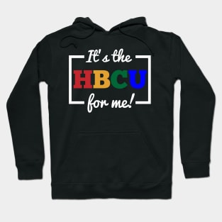 It's The HBCU For Me Hoodie